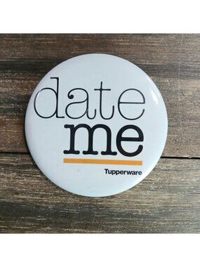 Date Me Tupperware Promo Pin Iconic Container Brand Lapel Bag Gear